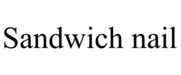SANDWICH NAIL trademark
