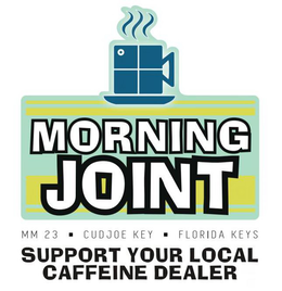 MORNING JOINT MM 23 CUDJOE KEY FLORIDA KEYS SUPPORT YOUR LOCAL CAFFEINE DEALER trademark