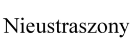 NIEUSTRASZONY trademark