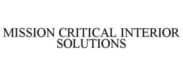MISSION CRITICAL INTERIOR SOLUTIONS trademark