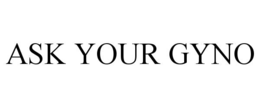 ASK YOUR GYNO trademark