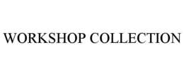 WORKSHOP COLLECTION trademark