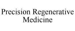 PRECISION REGENERATIVE MEDICINE trademark