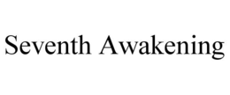 SEVENTH AWAKENING trademark