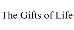 THE GIFTS OF LIFE trademark