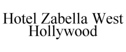 HOTEL ZABELLA WEST HOLLYWOOD trademark