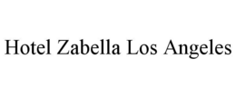 HOTEL ZABELLA LOS ANGELES trademark