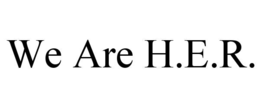 WE ARE H.E.R. trademark