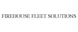 FIREHOUSE FLEET SOLUTIONS trademark