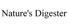NATURE'S DIGESTER trademark