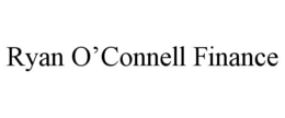 RYAN O’CONNELL FINANCE trademark