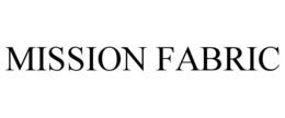 MISSION FABRIC trademark