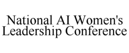 NATIONAL AI WOMEN'S LEADERSHIP CONFERENCE trademark