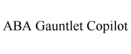 ABA GAUNTLET COPILOT trademark