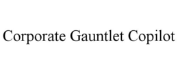 CORPORATE GAUNTLET COPILOT trademark