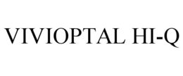 VIVIOPTAL HI-Q trademark