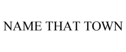 NAME THAT TOWN trademark