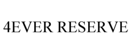 4EVER RESERVE trademark