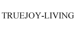 TRUEJOY-LIVING trademark