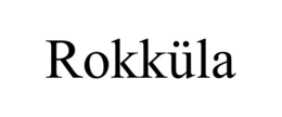 ROKKÜLA trademark