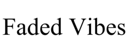 FADED VIBES trademark