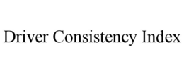 DRIVER CONSISTENCY INDEX trademark