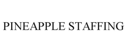 PINEAPPLE STAFFING trademark
