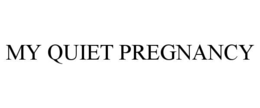 MY QUIET PREGNANCY trademark