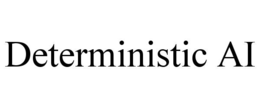 DETERMINISTIC AI trademark