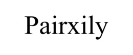 PAIRXILY trademark