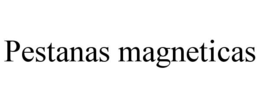 PESTANAS MAGNETICAS trademark