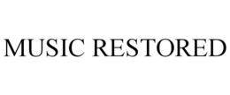 MUSIC RESTORED trademark