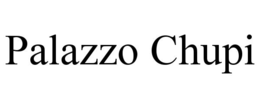 PALAZZO CHUPI trademark