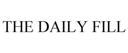 THE DAILY FILL trademark