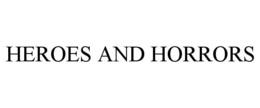 HEROES AND HORRORS trademark
