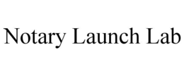 NOTARY LAUNCH LAB trademark