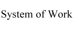 SYSTEM OF WORK trademark