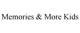 MEMORIES & MORE KIDS trademark