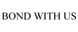 BOND WITH US trademark