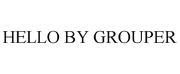 HELLO BY GROUPER trademark