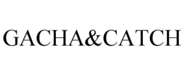 GACHA&CATCH trademark