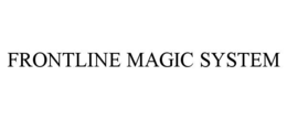 FRONTLINE MAGIC SYSTEM trademark