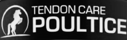 TENDON CARE POULTICE trademark