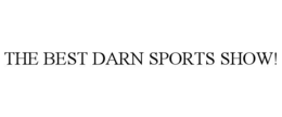 THE BEST DARN SPORTS SHOW! trademark