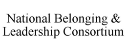 NATIONAL BELONGING & LEADERSHIP CONSORTIUM trademark