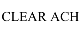 CLEAR ACH trademark