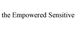 THE EMPOWERED SENSITIVE trademark