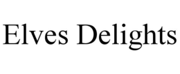 ELVES DELIGHTS trademark