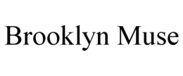 BROOKLYN MUSE trademark