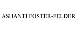 ASHANTI FOSTER-FELDER trademark